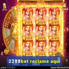 2288bet reclame aqui